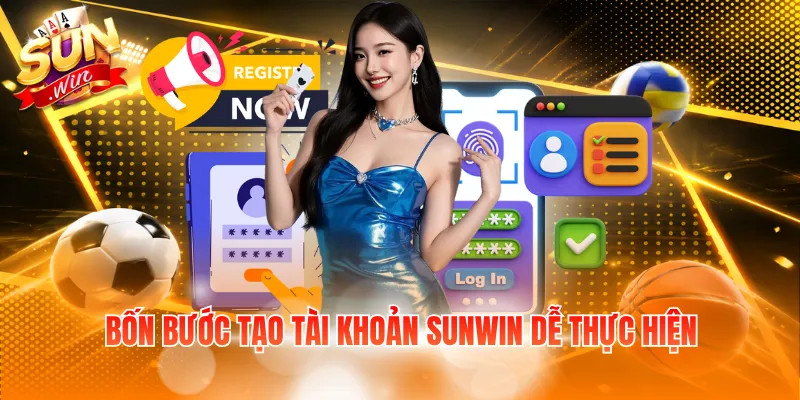 Bốn bước tạo tài khoản Sunwin dễ thực hiện