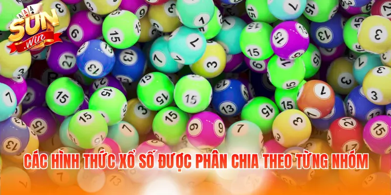 Các hình thức xổ số được phân chia theo từng nhóm