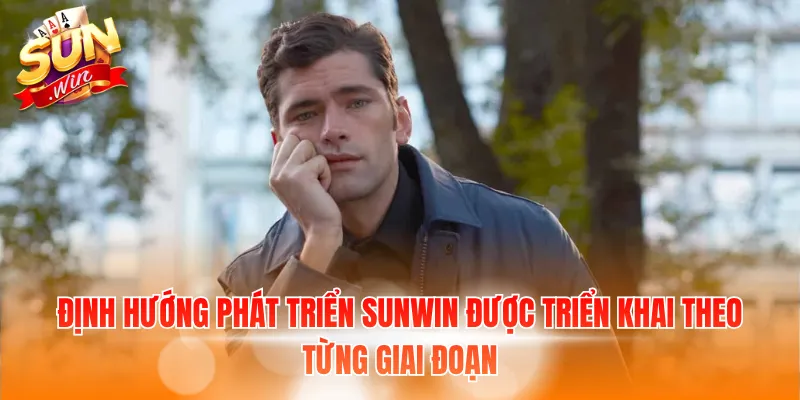 Định hướng phát triển Sunwin được triển khai theo từng giai đoạn