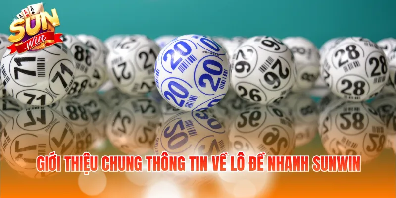 Giới thiệu chung thông tin về lô đề nhanh Sunwin