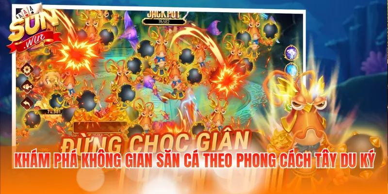 Khám phá không gian săn cá theo phong cách Tây Du Ký