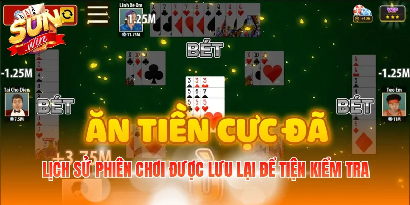 Lịch sử phiên chơi được lưu lại để tiện kiểm tra
