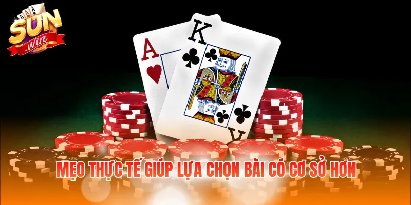 Mẹo thực tế giúp lựa chọn bài có cơ sở hơn