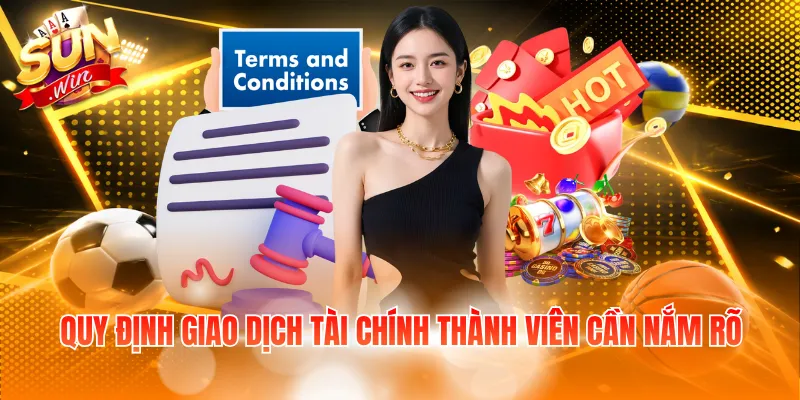 Quy định giao dịch tài chính thành viên cần nắm rõ