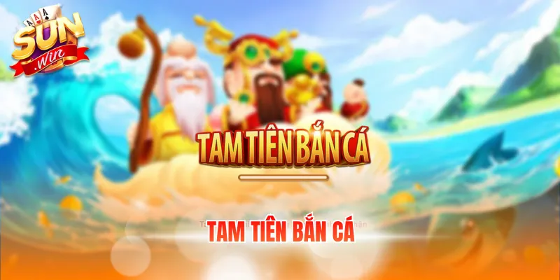 Tam tiên bắn cá